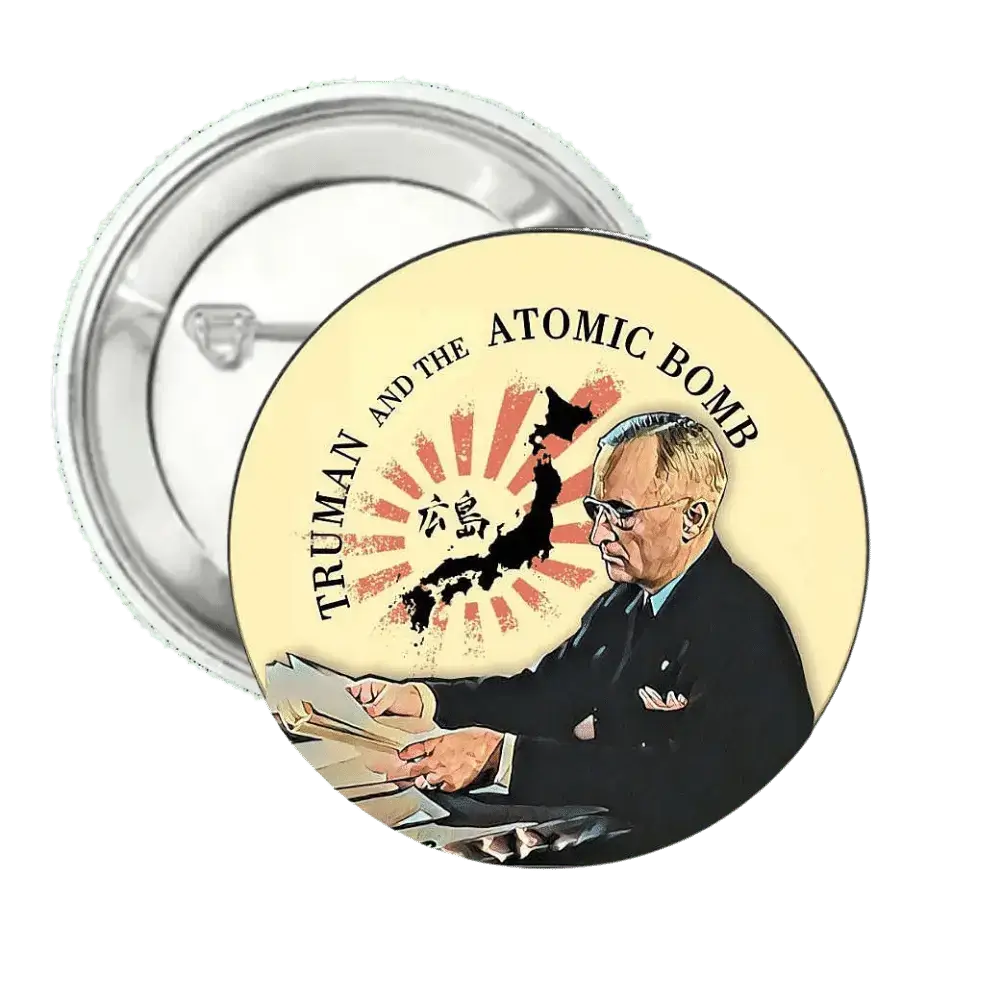 Truman And The Atomic Bomb | Pin-Back Button