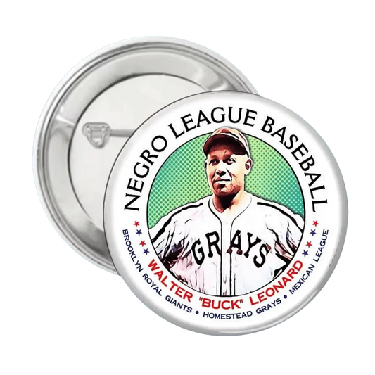 Walter "Buck" Leonard - Negro League Baseball - Button