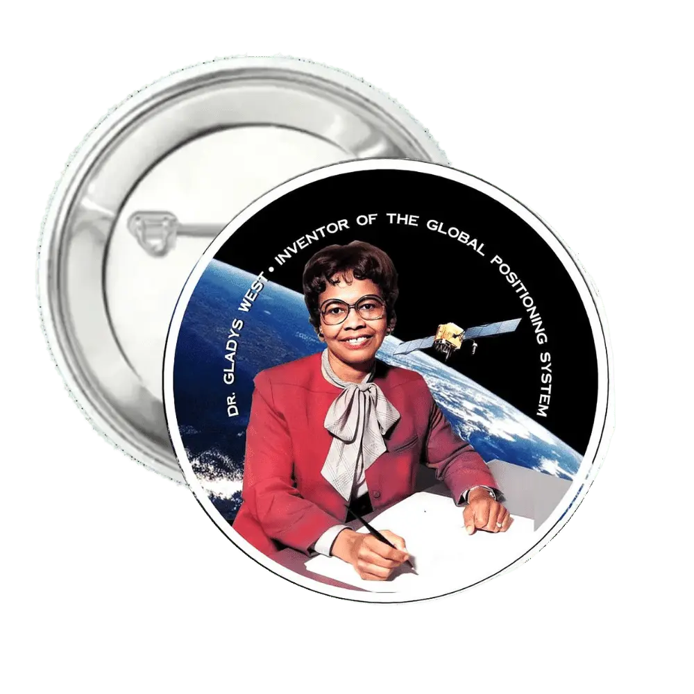 Dr. Gladys West | Inventor | Pin-Back Button